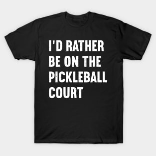 Dink and Drive Straight to the Pickleball Court T-Shirt